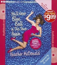 You'll Never Blue Ball in This Town Again: One Woman's Painfully Funny Quest to Give It Up - Mcdonald, Heather