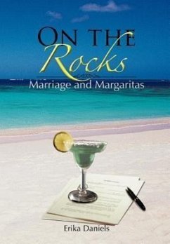 On the Rocks: Marriage and Margaritas - Daniels, Erika