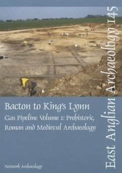 Bacton to King's Lynn Gas Pipeline: Volume 1 - Prehistoric, Roman and Medieval Archaeology - Wilson, Tom; Cater, Derek; Clay, Chris