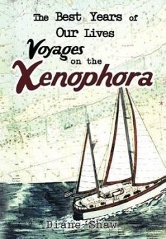 The Best Years of Our Lives Voyages on the Xenophora - Shaw, Diane