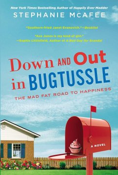 Down and Out in Bugtussle: The Mad Fat Road to Happiness - McAfee, Stephanie