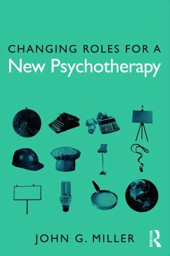 Changing Roles for a New Psychotherapy - Miller, John G