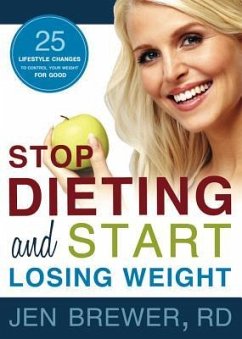 Stop Dieting and Start Losing Weight - Brewer, Jen