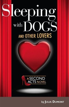 Sleeping with Dogs and Other Lovers - Dumont, Julia