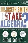 Did Joseph Smith Have to Take Algebra