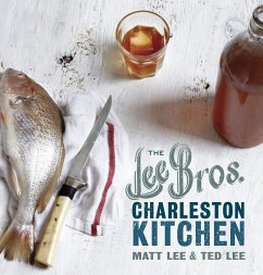 The Lee Bros. Charleston Kitchen: A Cookbook - Lee, Matt; Lee, Ted