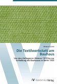 Die Textilwerkstatt am Bauhaus