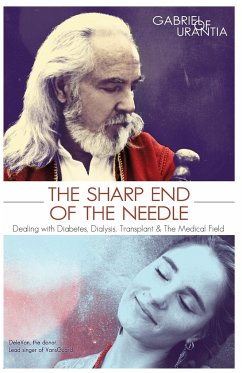 The Sharp End of the Needle (Dealing with Diabetes, Dialysis, Transplant and the Medical Field) - Gabriel of Urantia