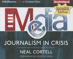 The Media: Journalism in Crisis - Cortell, Neal