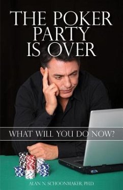 The Poker Party is Over: What Will You Do Now? - Schoonmaker, Alan N.