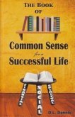 The Book of Common Sense for a Successful Life: Financial, Social, Spiritual