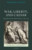 War, Liberty, and Caesar: Responses to Lucan's Bellum Ciuile, Ca. 1580 - 1650