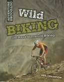 Wild Mountain Biking: Off-Road Mountain Biking