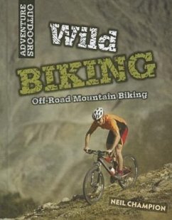 Wild Mountain Biking: Off-Road Mountain Biking - Champion, Neil