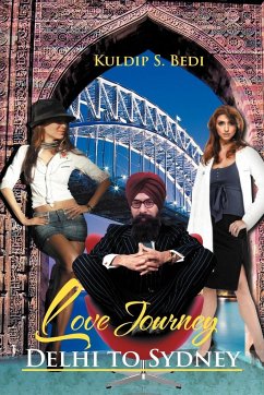 Love Journey Delhi to Sydney - Bedi, Kuldip S.