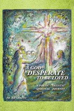 A GOD DESPERATE TO BE LOVED