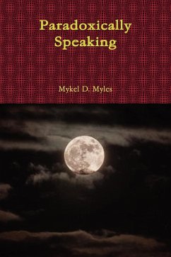 Paradoxically Speaking - Myles, Mykel D.