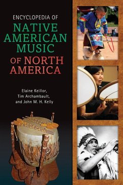 Encyclopedia of Native American Music of North America - Keillor, Elaine; Archambault, Timothy