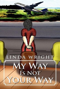 My Way Is Not Your Way - Wright, Linda