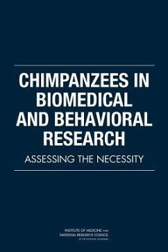 Chimpanzees in Biomedical and Behavioral Research - National Research Council; Division On Earth And Life Studies; Board On Life Sciences; Institute Of Medicine; Board On Health Sciences Policy; Committee on the Use of Chimpanzees in Biomedical and Behavioral Research