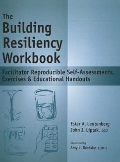 The Building Resiliency Workbook: Facilitator Reproducible Self-Assessments, Exercises & Educational Handouts - Liptak, John J.