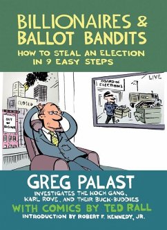 Billionaires & Ballot Bandits: How to Steal an Election in 9 Easy Steps - Palast, Greg