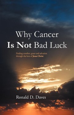 Why Cancer Is Not Bad Luck - Daves, Ronald D.