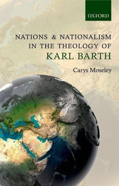 Nations and Nationalism in the Theology of Karl Barth - Moseley, Carys