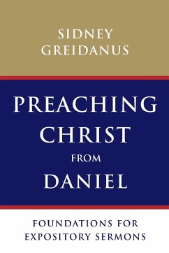 Preaching Christ from Daniel - Greidanus, Sydney