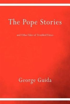 The Pope Stories and Other Tales of Troubled Times - Guida, George