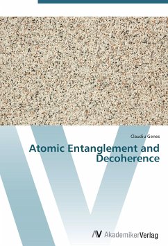 Atomic Entanglement and Decoherence - Genes, Claudiu