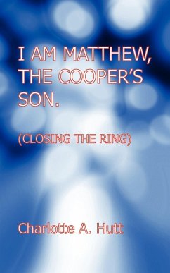 I Am Matthew, the Cooper's Son. (Closing the Ring).