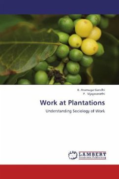 Work at Plantations - Gandhi, E. Arumuga;Vijayasarathi, P.