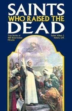 Saints Who Raised the Dead - Hebert, Fr Albert J; Hebert, Albert J