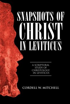 Snapshots of Christ in Leviticus - Mitchell, Cordell W.