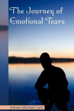 The Journey of Emotional Tears - Lark, Adrain Michael