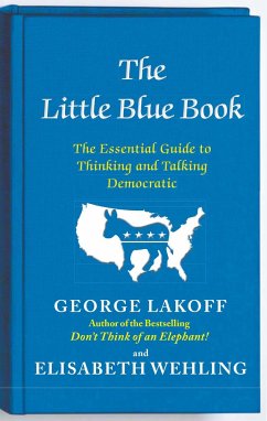 The Little Blue Book - Lakoff, George; Wehling, Elisabeth