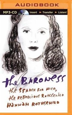 The Baroness: The Search for Nica, the Rebellious Rothschild - Rothschild, Hannah