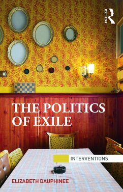 The Politics of Exile - Dauphinee, Elizabeth (York University, Canada)