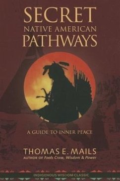 Native American Pathways: A Guide to Inner Peace - Mails, Thomas E.