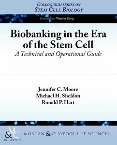 Biobanking in the Era of the Stem Cell - Hart, Ronald P.; Moore, Jennifer C.; Sheldon, Michael H.