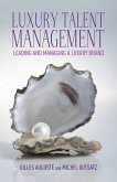 Luxury Talent Management: Leading and Managing a Luxury Brand