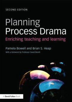 Planning Process Drama - Bowell, Pamela; S. Heap, Brian