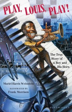 Play, Louis, Play!: The True Story of a Boy and His Horn - Weinstein, Muriel Harris