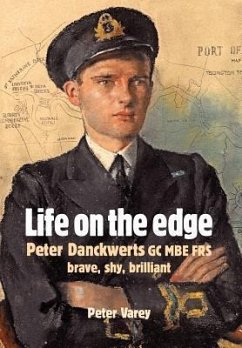 Life on the Edge: Peter Danckwerts GC MBE Frs - Varey, Peter
