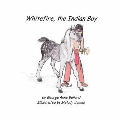 White Fire, the Indian Boy - Ballard, George Anne