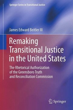 Remaking Transitional Justice in the United States - Beitler III, James Edward