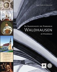 Die Baugeschichte der Pfarrkirche Waldhausen im Strudengau