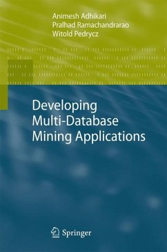 Developing Multi-Database Mining Applications - Adhikari, Animesh;Ramachandrarao, Pralhad;Pedrycz, Witold
