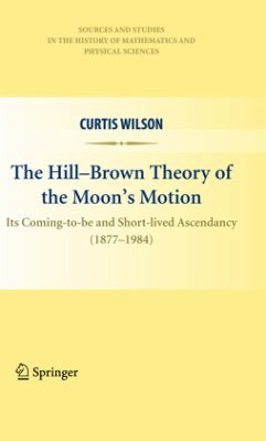 The Hill-Brown Theory of the Moon¿s Motion - Wilson, Curtis